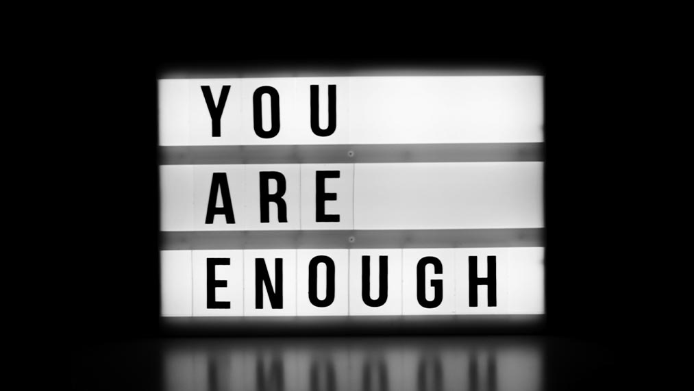 you are enough sign