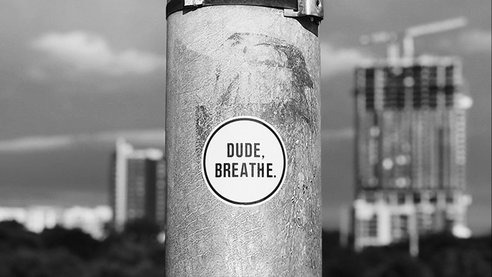 dude breathe