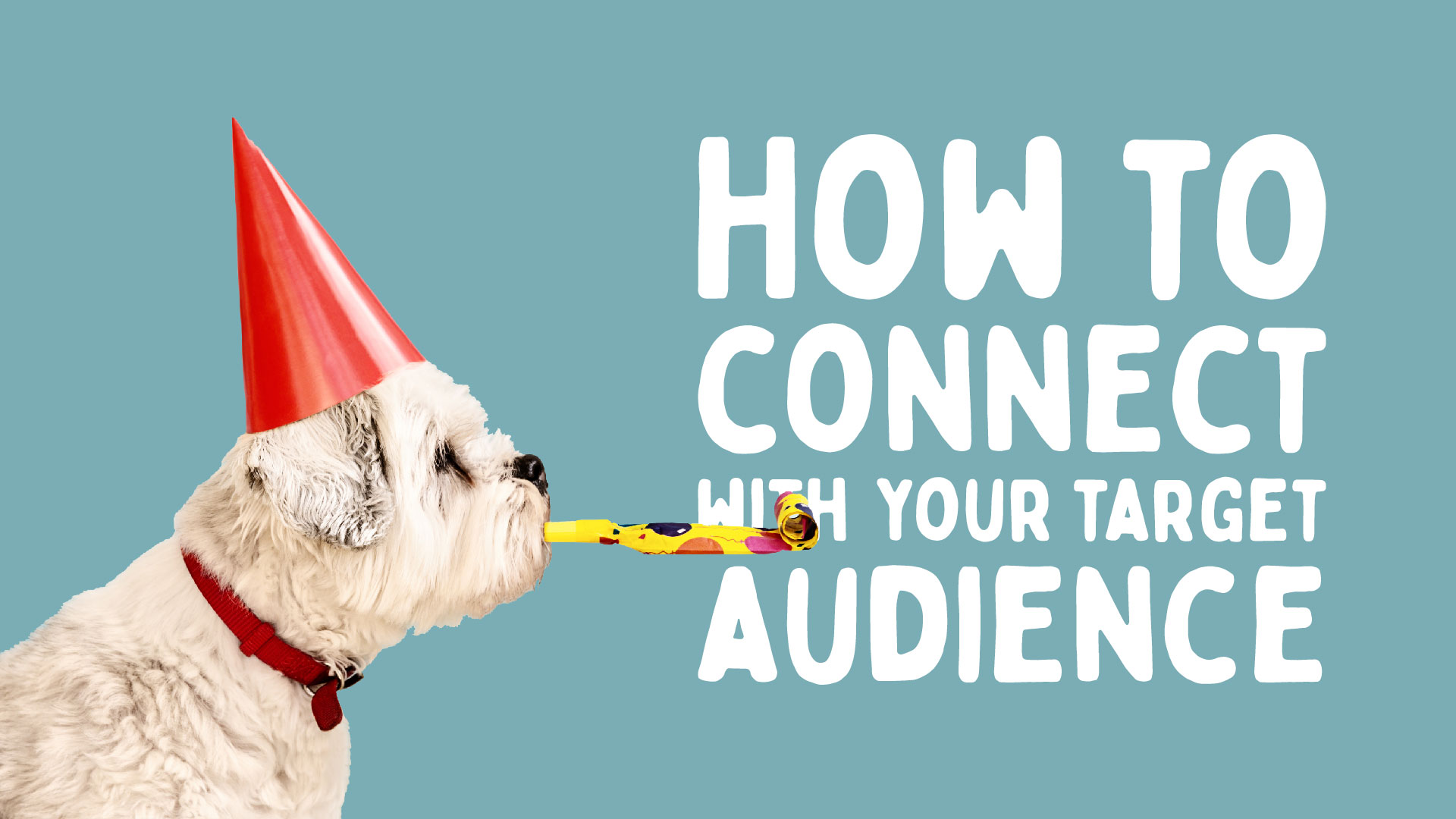 How to connect with your target audience