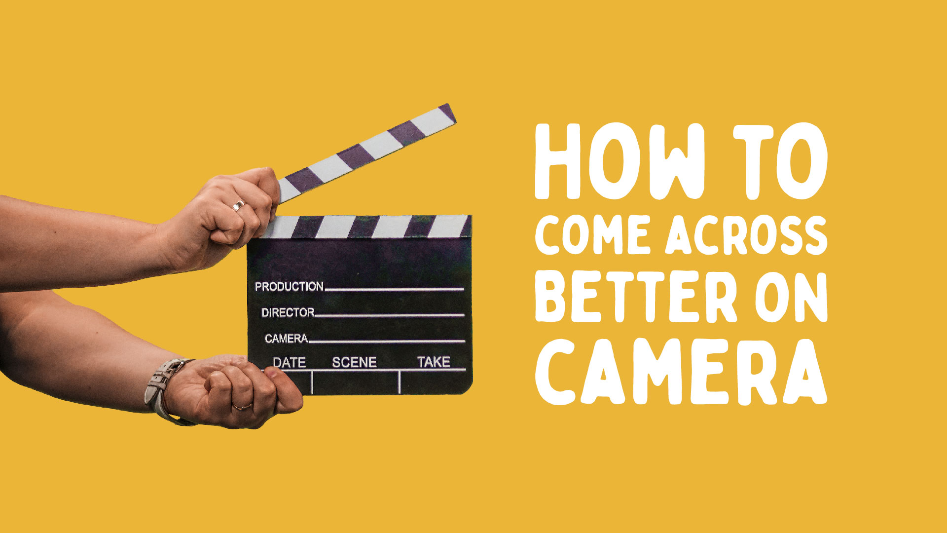 How to come across better on camera