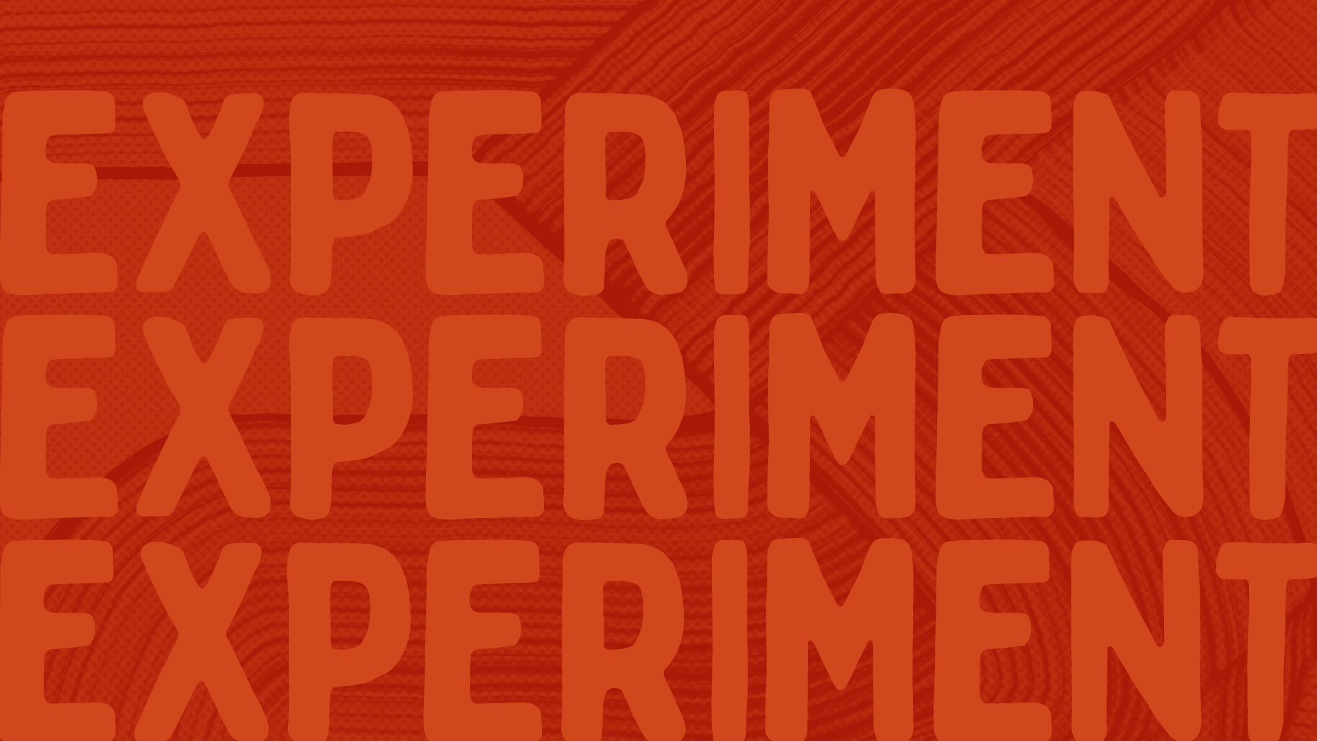 an image that says 'experiment, experiment, experiment' with painted brushstrokes in the background
